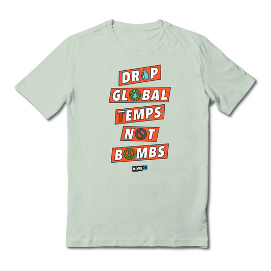 "Drop Global Temps Not Bombs" Unisex Organic Cotton T-Shirt