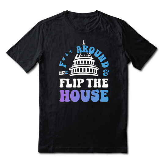 "F Around and Flip the House" Black Unisex T-Shirts