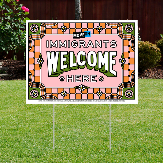 "Immigrants Welcome Here" Yard Sign