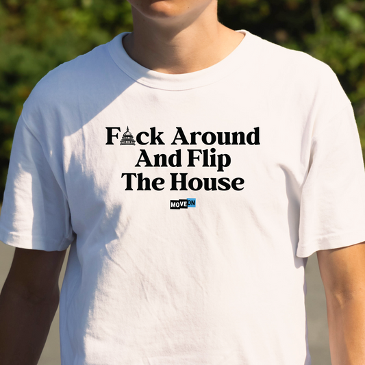 "F*** Around and Flip the House" Unisex T-Shirt