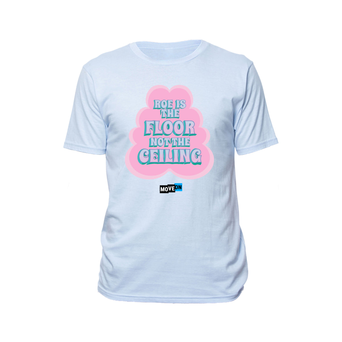 "Roe is the Floor, Not the Ceiling" Unisex Cotton T-Shirt